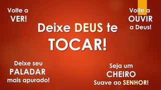 Vivendo os 5 sentidos com Cristo