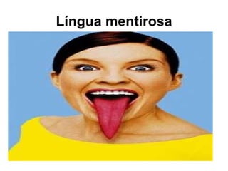 Língua mentirosa 