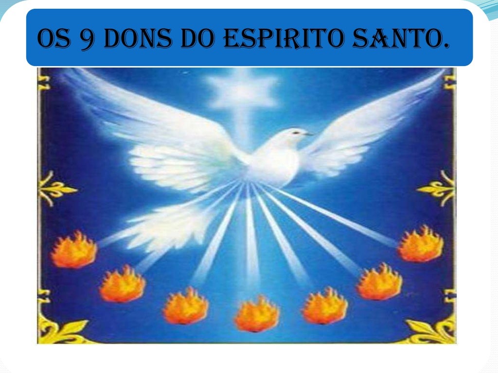 Os 9 dons do espirito santo Os 9 dons do espirito santo