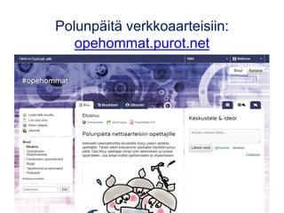 www.matleenalaakso.fi
• Yli 340 bloggausta ja lisää tulossa.
• Koulutusdiojen sivulla kymmeniä
ohjeita verkon palveluista....