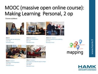 MOOC (massive open online course):
Making Learning Personal, 2 op
 