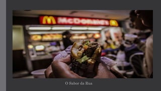 O Sabor da Rua
 