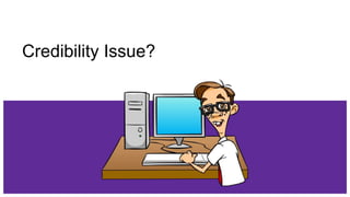 Credibility Issue?
 