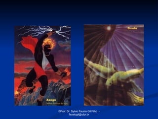 ©Prof. Dr. Sylvio Fausto Gil Filho -
        faustogil@ufpr.br
 