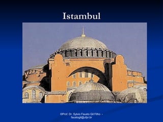 Istambul




©Prof. Dr. Sylvio Fausto Gil Filho -
        faustogil@ufpr.br
 