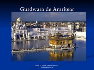 Gurdwara de Amritsar




     ©Prof. Dr. Sylvio Fausto Gil Filho -
             faustogil@ufpr.br
 