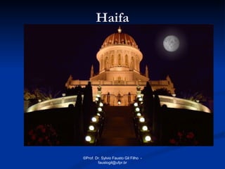 Haifa




©Prof. Dr. Sylvio Fausto Gil Filho -
        faustogil@ufpr.br
 
