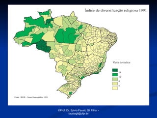 ©Prof. Dr. Sylvio Fausto Gil Filho -
        faustogil@ufpr.br
 