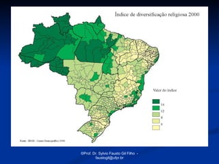 ©Prof. Dr. Sylvio Fausto Gil Filho -
        faustogil@ufpr.br
 