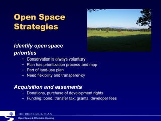 Open Space  Strategies <ul><li>Identify open space  </li></ul><ul><li>priorities </li></ul><ul><ul><li>Conservation is alw...