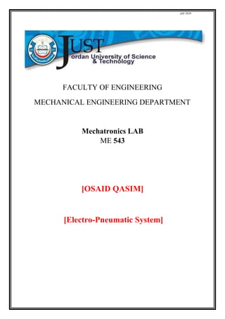 fall 2020
FACULTY OF ENGINEERING
MECHANICAL ENGINEERING DEPARTMENT
Mechatronics LAB
ME 543
[OSAID QASIM]
[Electro-Pneumatic System]
 