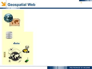 3
Geospatial Web
data
 