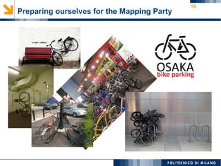 55
Preparing ourselves for the Mapping Party
 