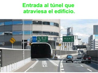 Entrada al túnel que  atraviesa el edificio. 