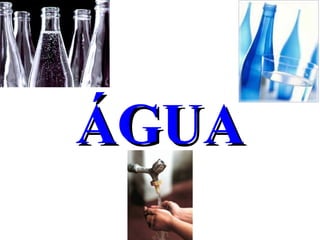 ÁGUA 