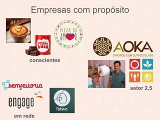 Empresas com propósito 
setor 2,5 
conscientes 
em rede 
 