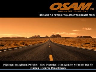 Document Imaging in Phoenix:  How Document Management Solutions Benefit Human Resource Departments 