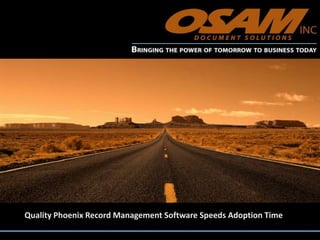 Quality Phoenix Record Management Software Speeds Adoption Time
 