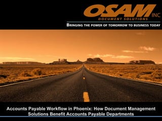 Accounts Payable Workflow in Phoenix: How Document Management Solutions Benefit Accounts Payable Departments 