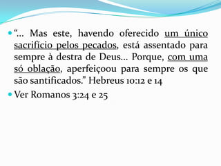 Esta Cristo a oferecer um novo sacrifício pelos nossos pecados no santuário celestial?