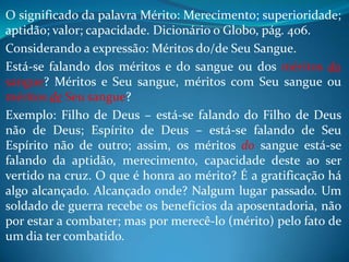 “... Quão imprescindível é para os que vivem nos perigos dos últimos dias, expostos às tentações de Satanás, terem diariamente o sangue de Cristo aplicado ao seu coração!” Testemunhos Para a Igreja, vol. 4, pág. 123.