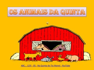 ABC... 123! - 05 - Na Quinta do Tio Manel - YouTube
 