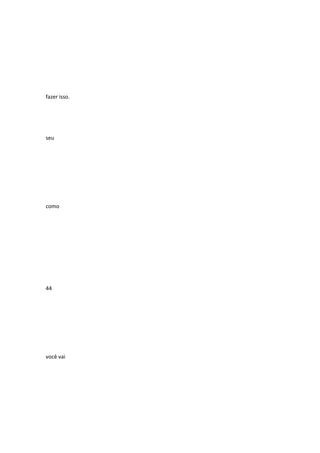 fazer isso.

seu

como

44

você vai

 