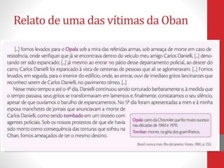 Relato de uma das vítimas da Oban
 