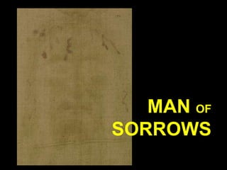 MAN OF
SORROWS

 
