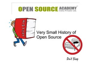 Very Small History of 
Open Source 
 