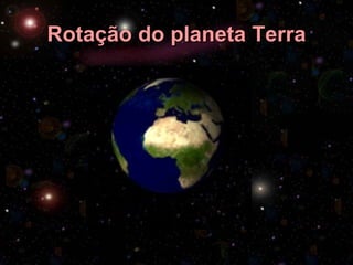 Rotação do planeta Terra 