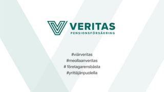#viärveritas
#meollaanveritas
# företagarensbästa
#yrittäjänpuolella
 