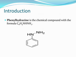 IntroductionPhenylhydrazine is the chemical compound with the formula C6H5NHNH2. 
