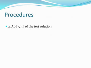 Procedures2. Add 5 ml of the test solution