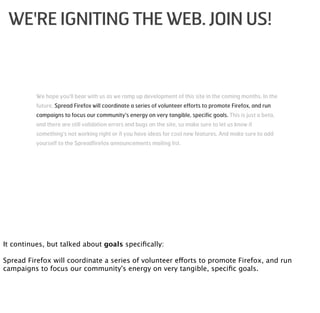 WE'RE IGNITING THE WEB. JOIN US!



          We hope you'll bear with us as we ramp up development of this site in the co...