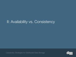 II: Availability vs. Consistency




Cassandra: Strategies for Distributed Data Storage
 