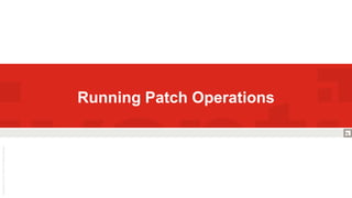 Running Patch Operations
 
