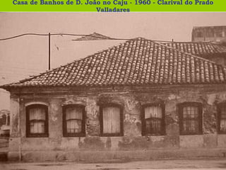 Casa de Banhos de D. João no Caju - 1960 - Clarival do Prado Valladares 