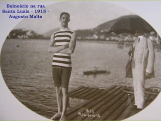 Balneário na rua Santa Luzia - 1915 - Augusto Malta 