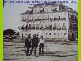 Hotel Pharoux no Largo do Paço e seus famosos banhos - 1860 - Henry Revert klumb 