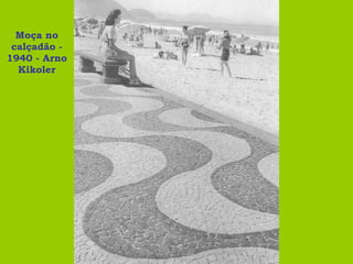 Moça no calçadão - 1940 - Arno Kikoler 