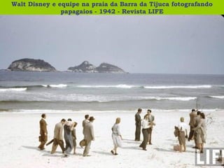 Walt Disney e equipe na praia da Barra da Tijuca fotografando papagaios - 1942 - Revista LIFE 