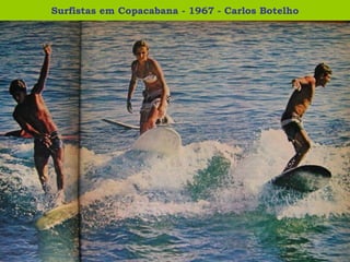 Surfistas em Copacabana - 1967 - Carlos Botelho 