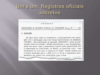 Um a um: Registros oficiais secretos 