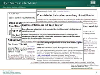 Open Source in aller Munde
Open Source Business Intelligence




                                    *




                                        * Kleijn, A. : Business Intelligence mit Open Source,
                                          Heise open / Markt, Juni 2006,
                                          http://www.heise.de/open/artikel/73725

Christian Schieder
Open Source Business Intelligence                                                       6
TDWI Jahrestagung, München 2007
 