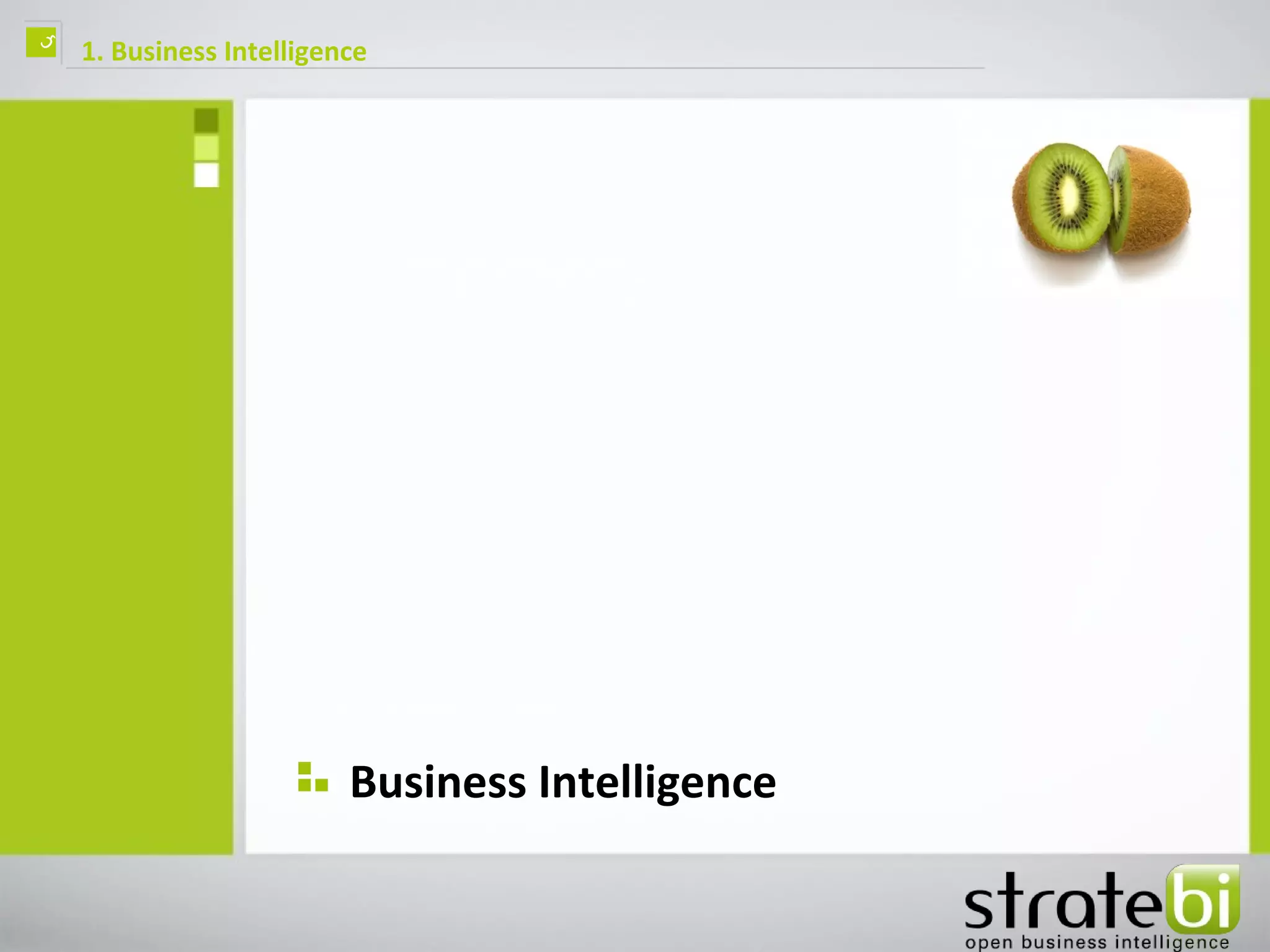 ç   1. Business Intelligence




                          Business Intelligence
 