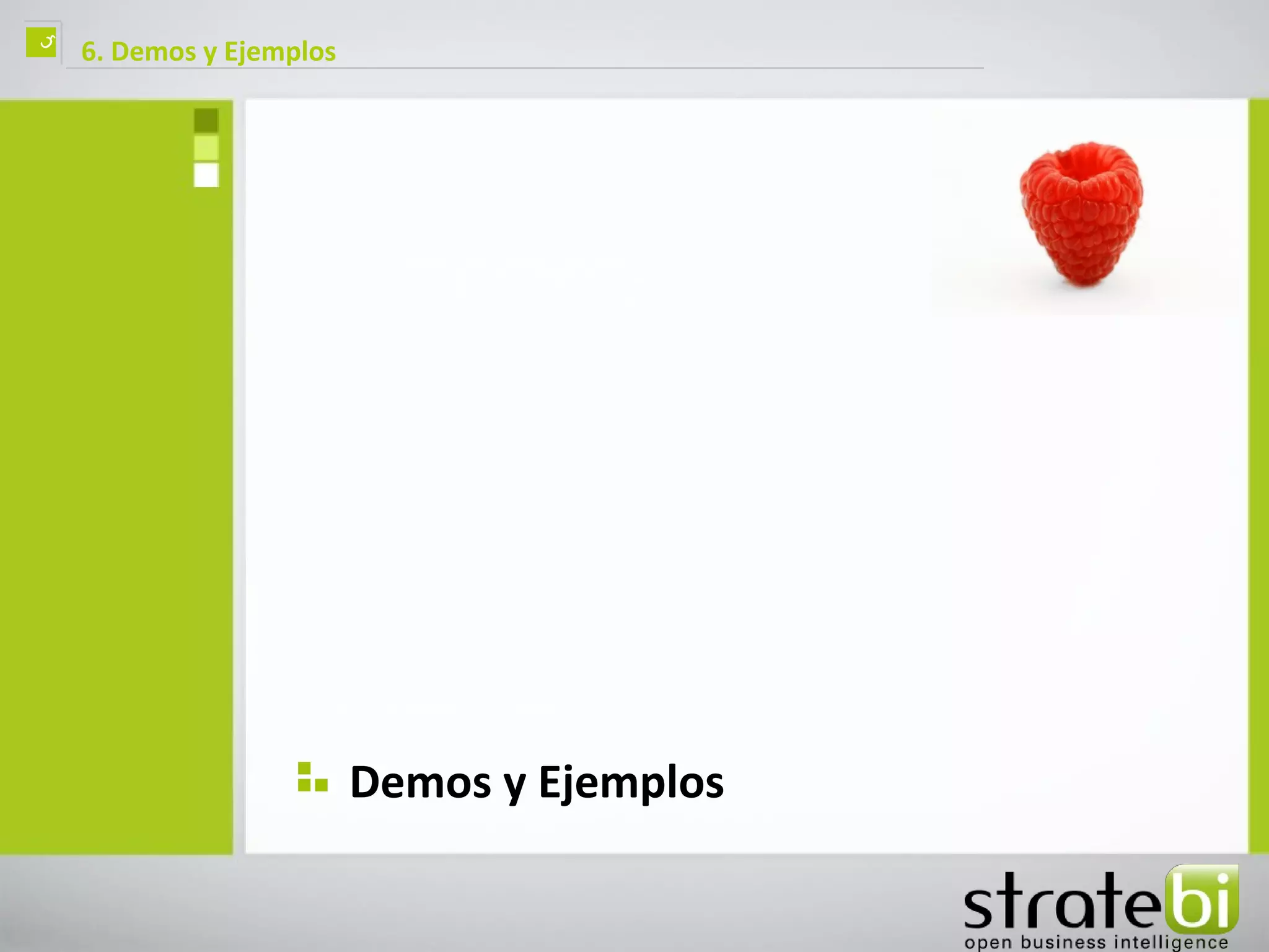 ç   6. Demos y Ejemplos




                          Demos y Ejemplos
 