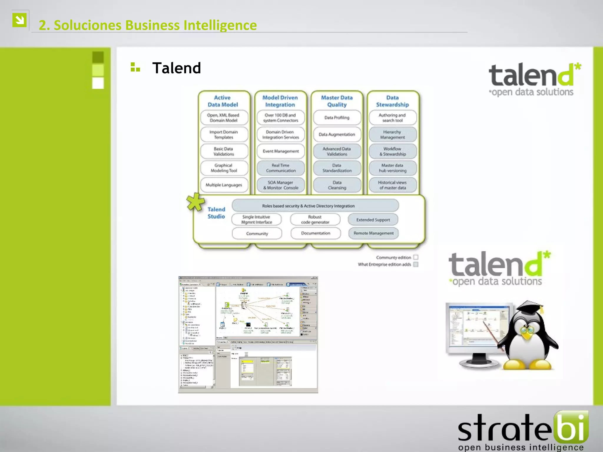    2. Soluciones Business Intelligence

                      Talend
 