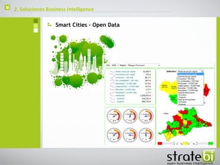    2. Soluciones Business Intelligence

                      Smart Cities – Open Data
 
