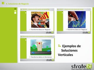 ç   4. Soluciones de Negocio




                                  Ejemplos de
                                 Soluciones
                               Verticales
 